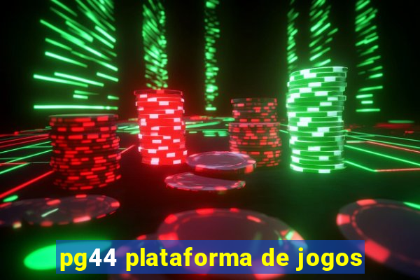 pg44 plataforma de jogos